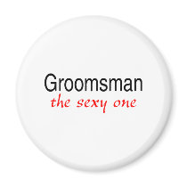 The Sexy One (Groomsman) Fridge Magnets