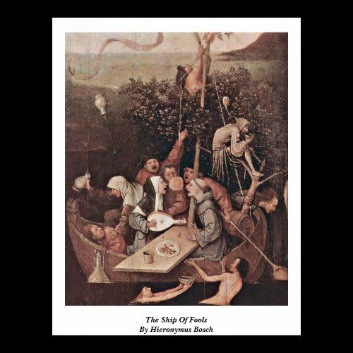 The Ship Of Fools . By Hieronymus Bosch Print