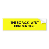 the sick pack i want comes in a can t-shirt bumper stickers