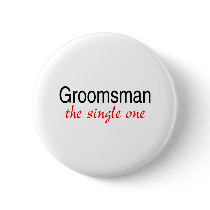 The Single Groomsman Buttons