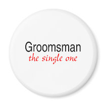 The Single Groomsman Fridge Magnet
