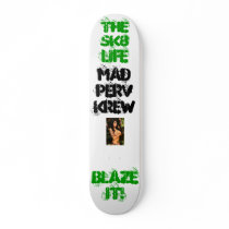 The Sk8 Life, MAD PERV KREW Skateboard Decks