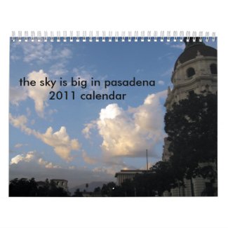 the sky is big in pasadena 2011 calendar calendar