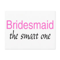 The Smart One (Bridesmaid) Post Card