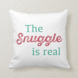 The Snuggle Is Real Pink and Teal Funny Throw Pillow