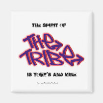 The Spirit of The Tribe is Your's and Mine magnets