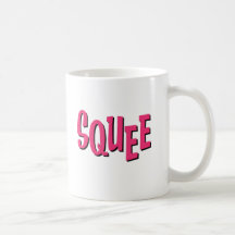 The SQUEE Mug