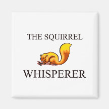 The Squirrel Whisperer Fridge Magnet