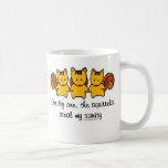The squirrels steal my sanity mug