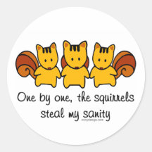 The squirrels steal my sanity stickers