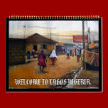 THE STREET OF AFRICA , WELCOME TO LAGOS NIGERIA, calendars