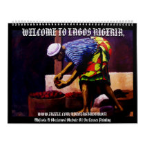 THE STREET OF AFRICA , WELCOME TO LAGOS NIGERIA, WALL CALENDAR