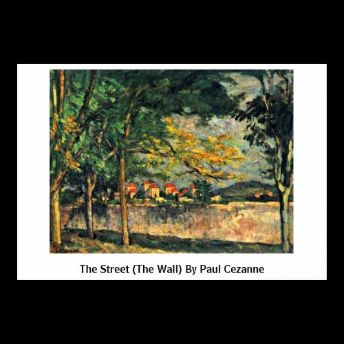 The Street (The Wall) By Paul Cezanne Print