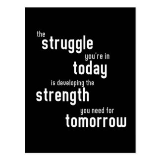 The struggle you're in today developing strength postcard