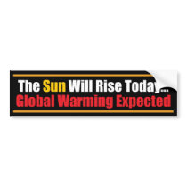 The Sun Will Rise Today... Bumper Stickers