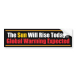 The Sun Will Rise Today... Bumper Stickers