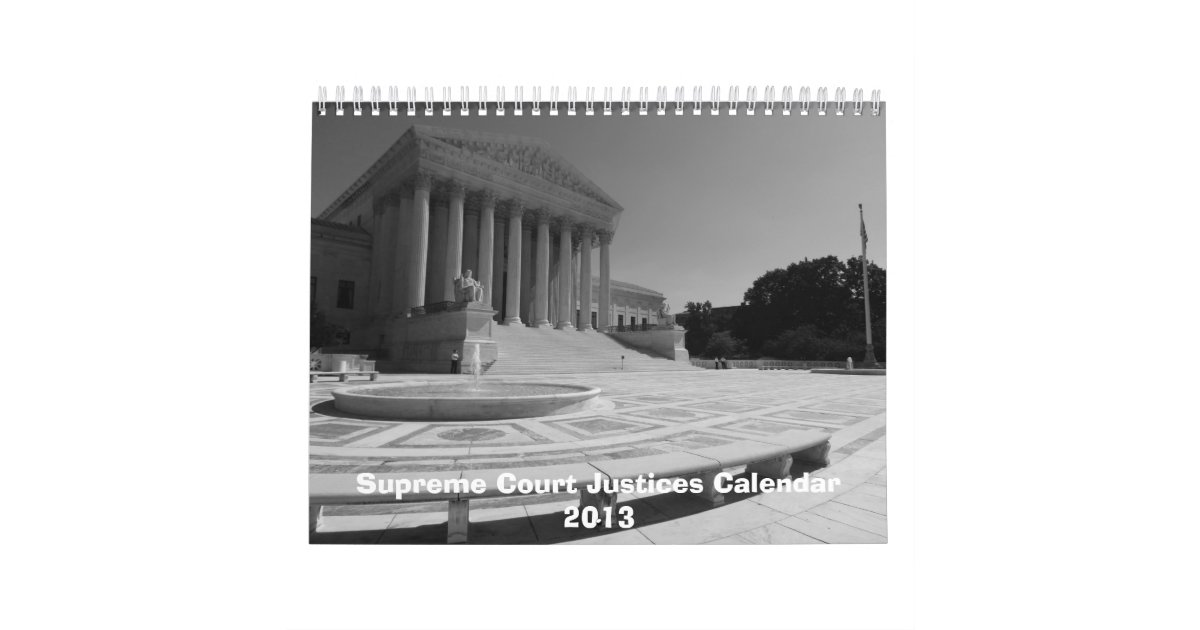 The Supreme Court Justices Calendar 2013 Zazzle