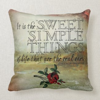 The Sweet Simple Things of Life Pillow