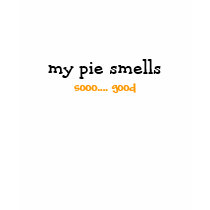 The sweet smell of your pie t-shirts by joethepieman The sweet smell of your pie t-shirts