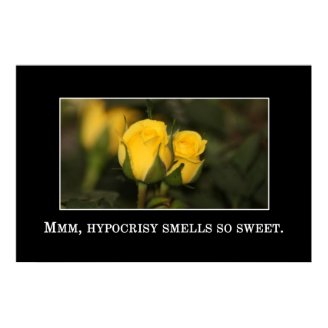 The sweet, sweet smell of hypocrisy [XL] Print