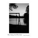 The Swing And The Lake posters by alrightjoe The Swing And The Lake posters