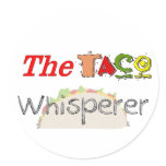 The Taco Whisperer Round Stickers