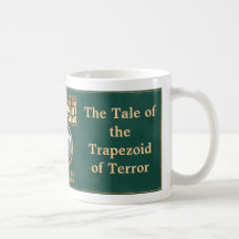 The Tale of the Trapezoid of Terror Coffee Mugs