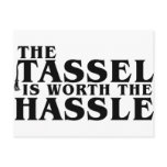 The Tassel Is Worth The Hassle Post Cards