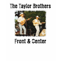 The Taylor Brothers, Front & Center t-shirts by taylorpromo The Taylor Brothers, Front & Center t-shirts