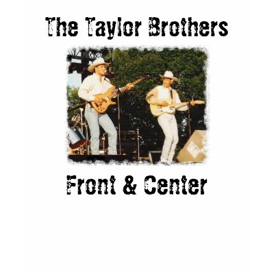 The Taylor Brothers, Front & Center Tshirt by taylorpromo