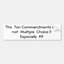 The  Ten Commandments are not  Multiple  Choice... Bumper Stickers