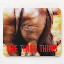 The Thick Thing Mousepad