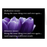 The thin line between dedication and delusion greeting card
