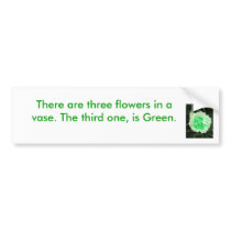 The third one is Green bumper stickers by Anaklusmos The third one is Green bumper stickers