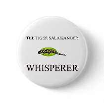 The Tiger Salamander Whisperer buttons