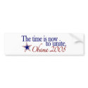 The Time is Now to Unite (Obama 2008) bumper stickers by worldsfair The Time is Now to Unite (Obama 2008) bumper stickers