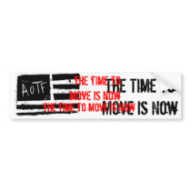 The Time to Move is Now bumper stickers by TylerBlack The Time to Move is Now bumper stickers