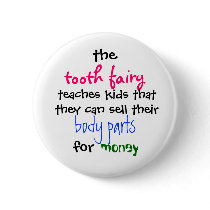 the, tooth fairy, teaches kids thatthey can sel... buttons by danifanni the, tooth fairy, teaches kids thatthey can sel... buttons