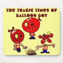 The Tragic times of Balloon Boy.. mousepads