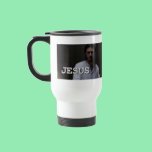 ~ The Travel Mug of Jesus ~