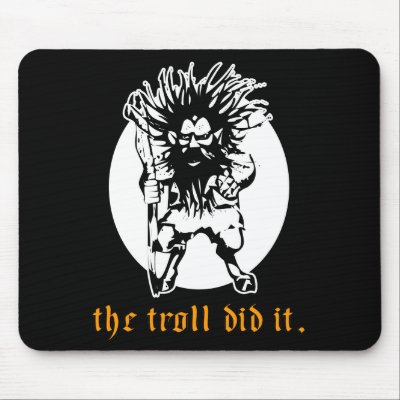 The Troll Did It Mousepad