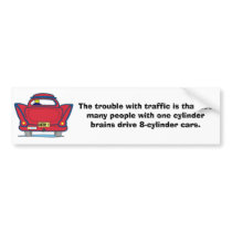 The trouble with traffic... bumper stickers