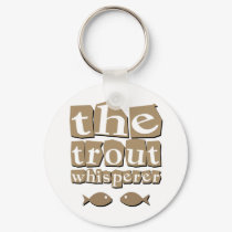 The Trout Whisperer keychains