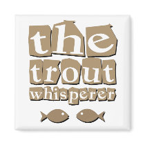The Trout Whisperer Refrigerator Magnet