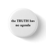 the TRUTH has no agenda buttons