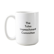 The TulsaImpeachment Committee - Customized mugs