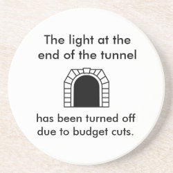 The Tunnel Light - Funny Saying coaster