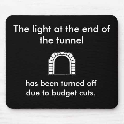 The Tunnel Light - Funny Saying Mousepads