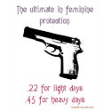The Ultimate In Feminine Protection t-shirts