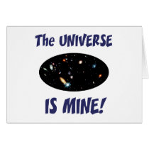 The Universe Is Mine Card